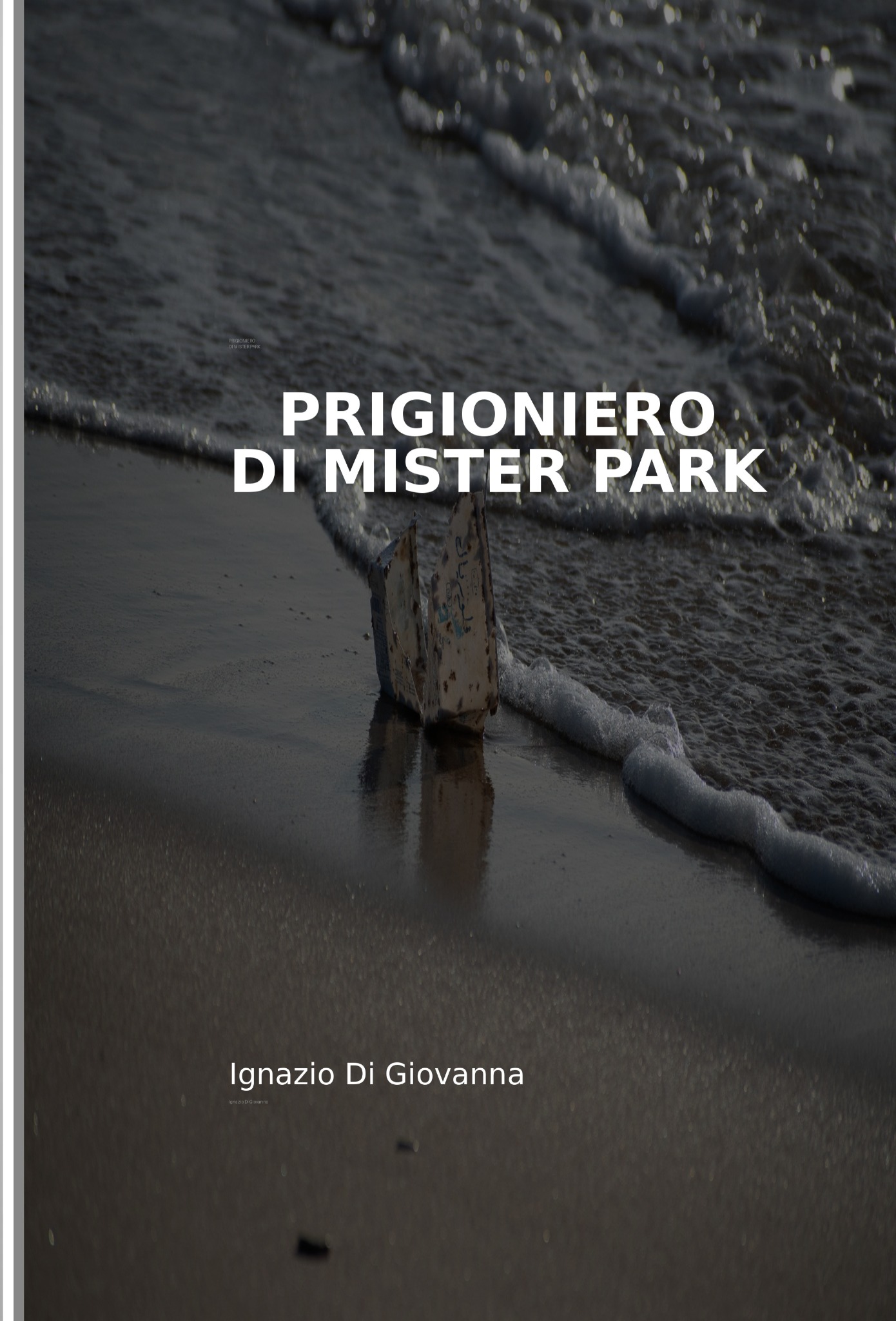 Copertina del libro Prigioniero di Mister Park di Ignazio Di Giovanna